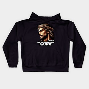 Luke 23:43 Today You Will Be With Me In Paradise Kids Hoodie